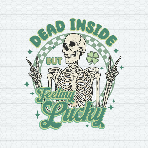 ChampionSVG-0103241011-funny-dead-inside-but-feeling-lucky-svg-0103241011png.jpeg