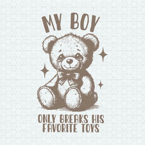 ChampionSVG-My-Boy-Only-Breaks-His-Favorite-Toys-SVG.jpeg