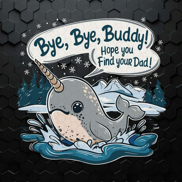 WikiSVG-Funny-Snow-Bye-Buddy-Hope-You-Find-Your-Dad-SVG.jpg