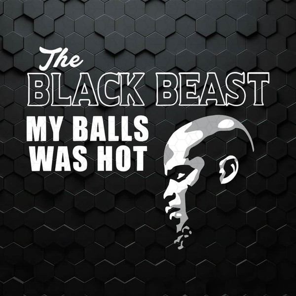 WikiSVG-Black-Beast-My-Balls-Was-Hot-Fighting-Out-Of-Houston-SVG.jpg