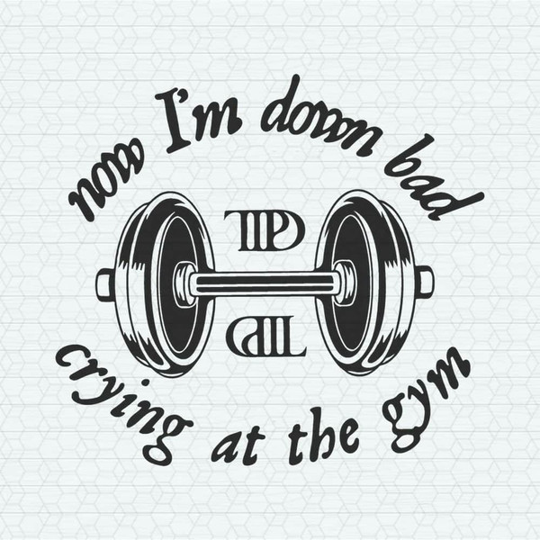 ChampionSVG-Now-I’m-Down-Bad-Taylor-Gym-TTPD-Taylor-Lyrics-SVG.jpeg