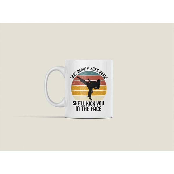 Karate Woman Gifts, Taekwondo Mug for Lady, Girl Kung Fu Coffee Cup, She's Beauty and She's Grace She'll Kick you in the.jpg