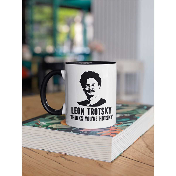 Leon Trotsky Mug, Leon Trotsky Thinks You're Hotsky, Funny Philosopher Mug, Historian Gifts, Romantic gifts, Funny Valen.jpg