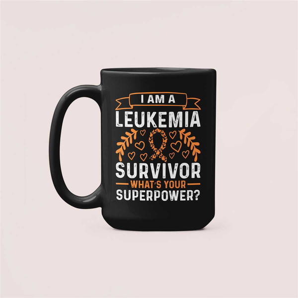 Leukemia Survivor Gifts, I Beat Leukemia Cancer Mug, I am a Leukemia Survivor What's Your Superpower, Warrior Coffee Cup.jpg
