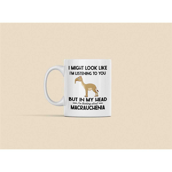 Macrauchenia Mug, Macrauchenia Gifts, Funny Coffee Cup, I Might Look Like I'm Listening to You in My Head I'm Thinking A.jpg