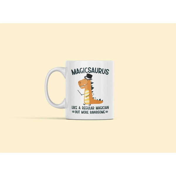 Magician Mug, Magician Gifts, Magicsaurus Like a Regular Magician but More Rawrsome, Funny Magician Cup, Best Magician,.jpg