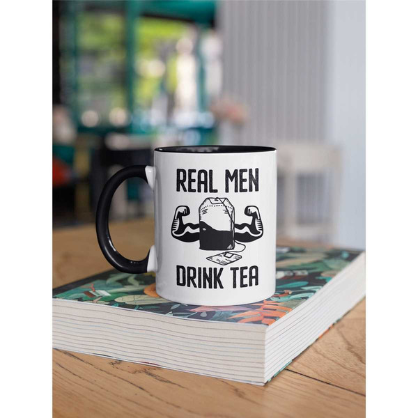 Man Tea Mug, Real Men Drink Tea Mug, Dad Tea Mug, Tea Drinking Mug, Tea Obsessed Mug, Tea Lover Cup, Guy Tea Cup, Funny.jpg