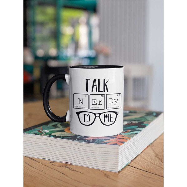 Talk Nerdy to Me Mug, Funny Nerd Gift, Gift for Nerd, Chemistry Nerd Cup, Nerd Joke Mug, Gag Gift, Chemisty Lover Gift,.jpg