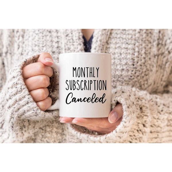 Monthly Subscription Canceled Mug, Hysterectomy Mug, Feminist Mug, Hysterectomy Gift, Hysterectomy Surgery Gift, Hystere.jpg