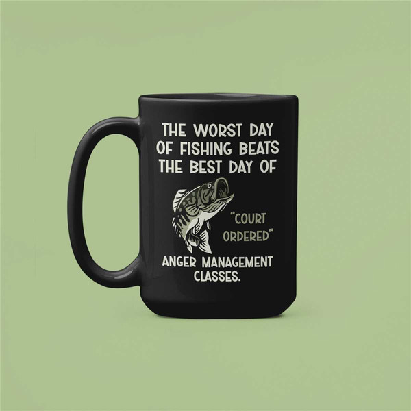 The Worst Day Of Fishing Beats The Best Day Of Court Ordered Anger Management Sessions, Funny Fishing Mug, Anger Managem.jpg