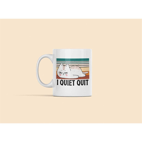 Quiet Quitting Mug, I Quiet Quit, Funny Lazy Cat, Quiet Quitting Gifts, Quiet Quitter, Tired Cat, Gift for Cooworker, Qu.jpg