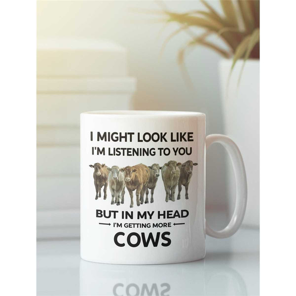 Rancher Gifts, Cow Mug, Funny Cow Lover Coffee Mug, I Might Look Like I'm Listening to You but In My Head I'm Getting Mo.jpg