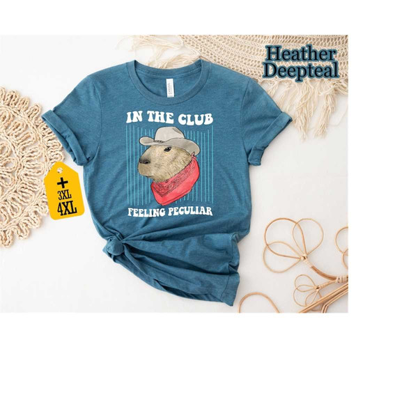 In The Club Feeling Peculiar Shirt, Capybara Shirt, Funny Shirt, Funny Meme Shirt, Capybara Lover Shirt, Funny Gift , Un.jpg