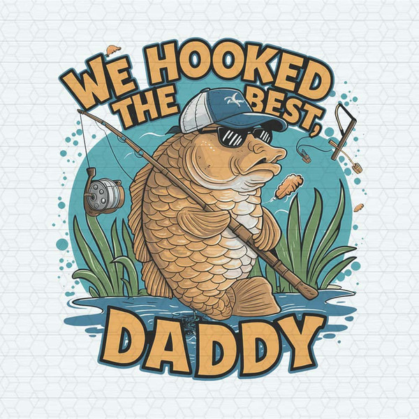 ChampionSVG-We-Hooked-The-Best-Daddy-Fathers-Day-PNG.jpg