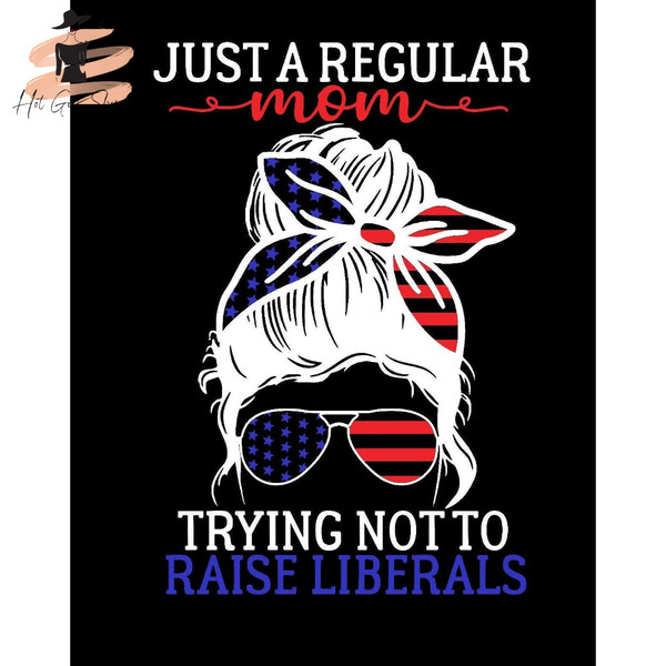 Just A Regular Mom Trying Not To Raise LiberalsassholessassholesjerksbuttholesCar DecalStars and StripesMom Car Decal.jpg