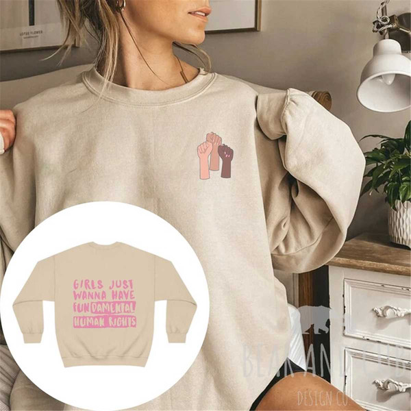 Women's Rights Sweatshirt, Woman Crewneck, Girls Just Wanna Have Fundamental Human Rights Shirt, Feminist Hoodie, Gift f.jpg