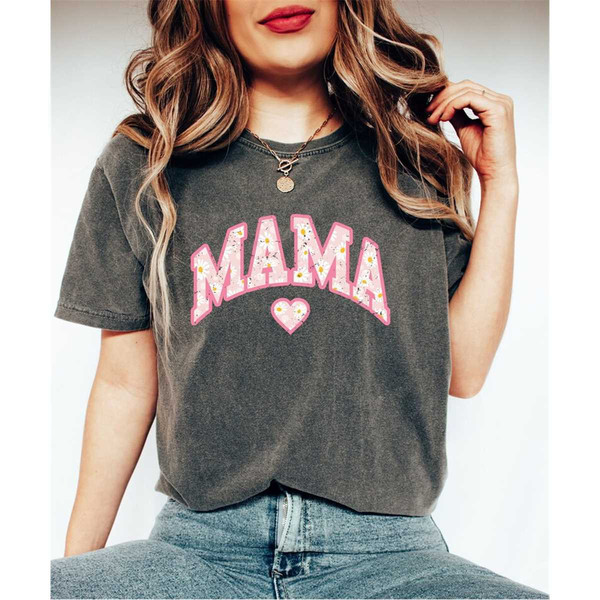Floral Mama Shirt Gift For Mommy, Trendy Mama Shirt, Lovely Mothers Day Tee, Happy Mothers Day Shirt, Gift For Mommy, Ma.jpg