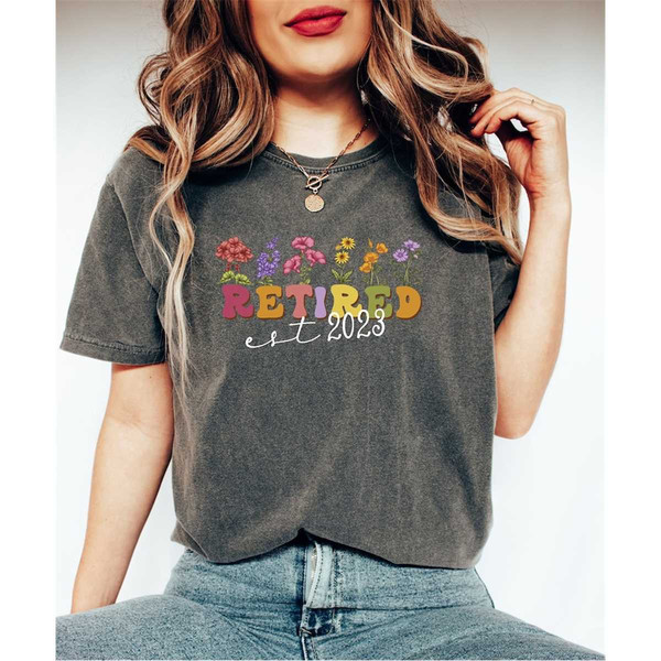 Floral Retired Est 2023 Shirt, Cute Retirement Gift, Retiree Vibes Shirt, Trendy Retiree Gift, Funny Retirement Shirt, R.jpg