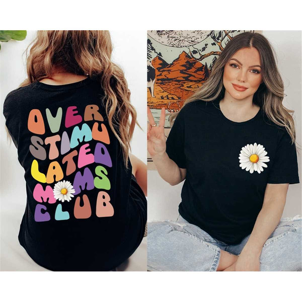 Overstimulated Moms Club Shirt, Overstimulated Moms T-shirts, Cute Shirts for Moms, Moms Club Tee, Girly Tshirt, Trendy.jpg
