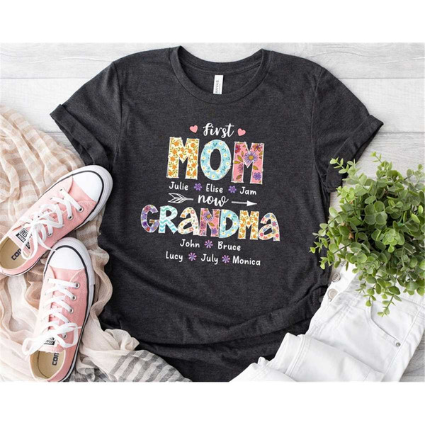 Personalized Grandma Shirt, First Mom Now Grandma Shirts, Grandma Gift, Gifts For Grandma, Mothers Day Gift For Grandma,.jpg