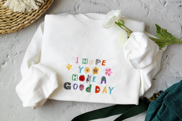 I hope you have a good day embroidered sweatshirt,embroidered crewneck ,Smiley faces,,Gifts for her,preppy sweatshirt.jpg