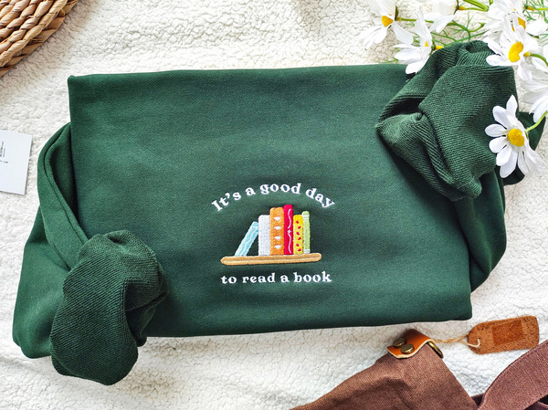 Its a Good Day to Read a Book Embroidered Sweatshirt,Reading Sweatshirt,Embroidered Crewneck ,Teacher Gifts,Gift for Book Lovers.jpg