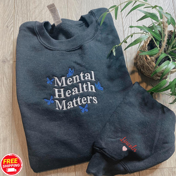 Positive Affirmation Butterfly Mental Health Matters Embroidered Sweatshirt, Gift for Women, Therapist Psychologist, Motivational Sweatshirt.jpg