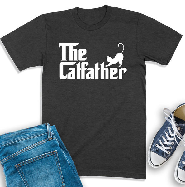 The Catfather Shirt, Cat Owner Shirt, Gift For Cat Lover, Cat Dad Sweatshirt, Funny Daddy Shirt For Pet Owner, Best Cat Dad Shirt.jpg