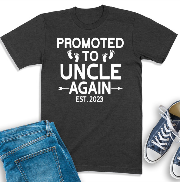 Uncle Again Est 2023 Shirt, Promoted To Uncle Shirt, Uncle Baby Announcement, New Uncle Sweatshirt, Gift For New Uncle, Uncle Est 2023 Tee.jpg