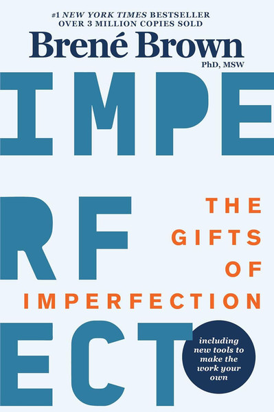 The Gifts of Imperfection Let Go of Who You Think You're Supposed to Be and Embrace Who You Are.jpg