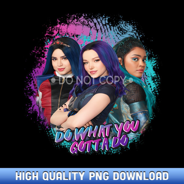 Disney Descendants 3 Do What You Gotta Do - Boutique Sublimation Download Collection - Tailored for Sublimation Aficionados