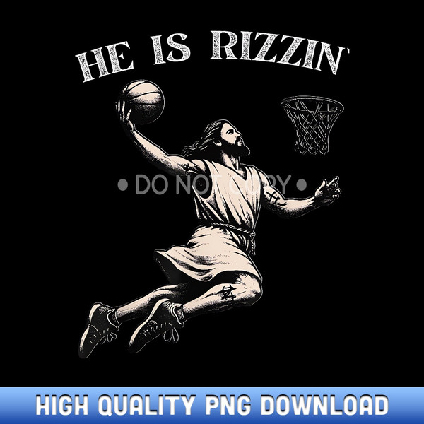 He Is Rizzin jesus Basketball Christian Religious vintage - Designer Series Sublimation Downloads