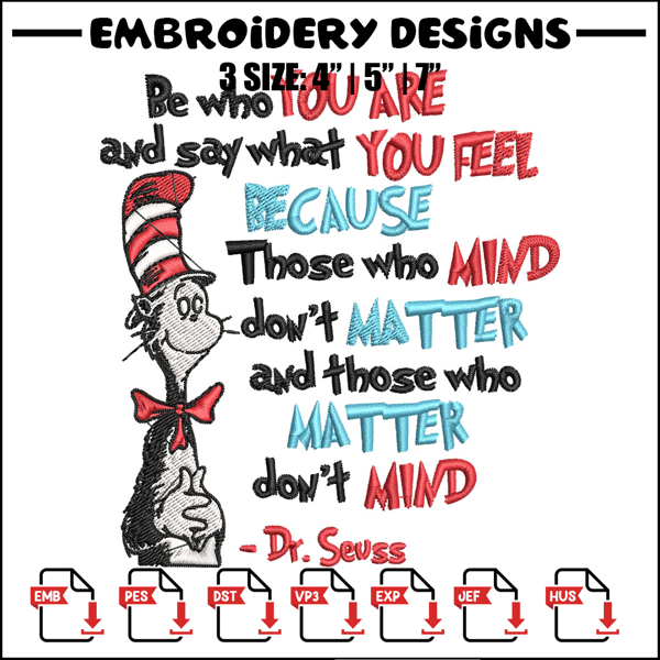 Be Who You Are And Say What You Feel Embroidery Design, Dr seuss Embroidery, Embroidery File, Digital download..jpg