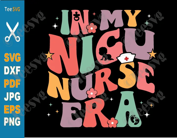 NICU Nurse SVG Png Graphic In My NICU Nurse Era Sunflower Groovy Neonatal intensive care nurse ICU RN Baby CLIPART Design.png