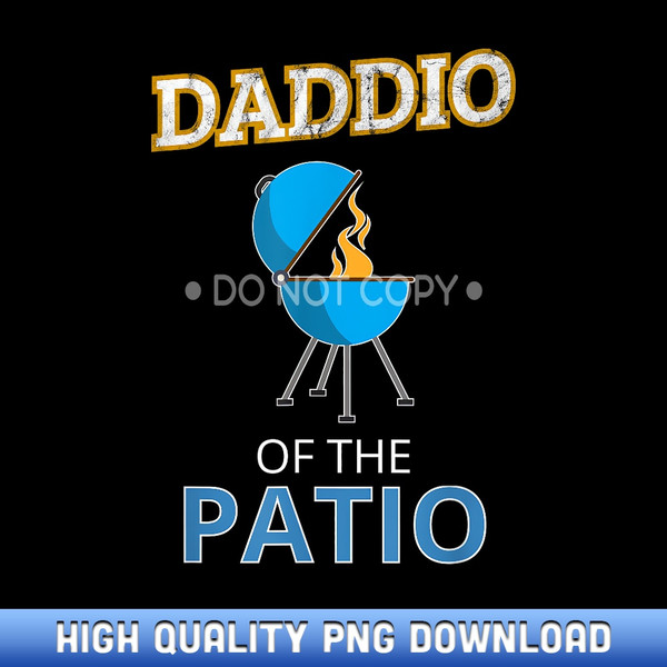 Funny Daddio Of The Patio Fathers Day BBQ Grill Dad - Instant Access Sublimation Designs