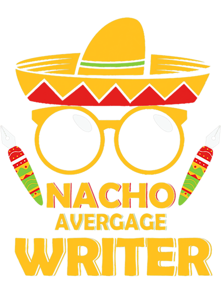 Funny Nacho Average Writer.png