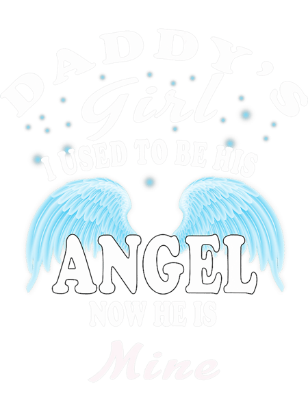 Daddys Girl I Used to be His Angel Now He Is Mine Lover.png