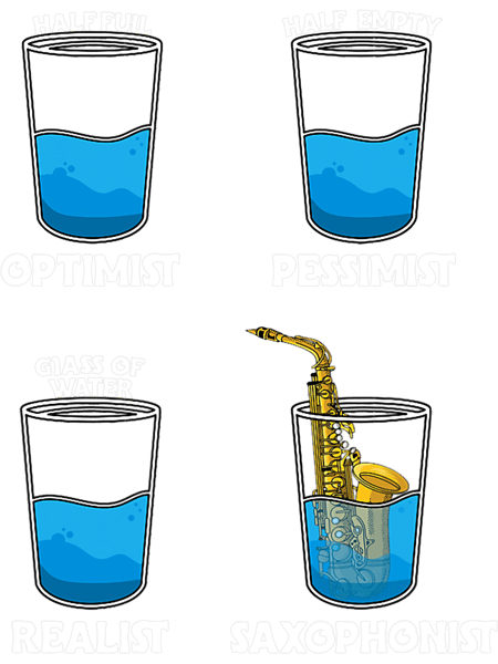 Saxophone Lover Optimist Pessimist Realist Saxophonist Saxophone 1.png