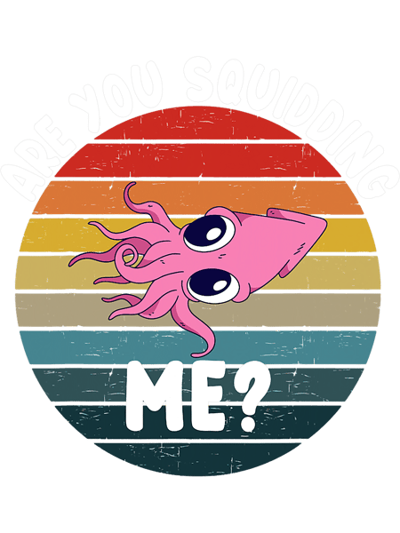 Octopus Lover Retro Squid Fish Lover Quote For Kids Are You Squidding Me.png