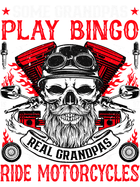 Motocross Biker Some Grandpas Play Bingo Real Grandpas Ride Motorcycles17.png
