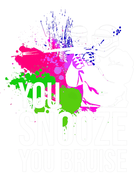 Paintball Paint Funny Paintball Shirt You Snooze You Bruise Paintball Lover.png