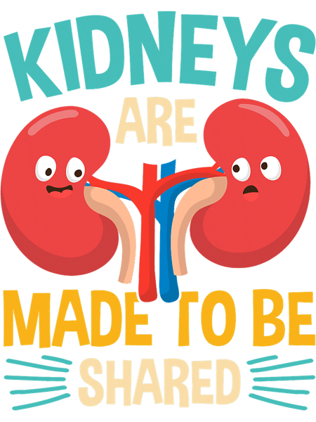 Kidneys are Made to be Shared 2.png