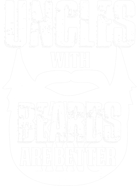 Mens Uncles With Beards Are Better for Bearded Uncle.png