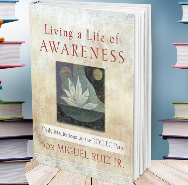 Living a Life of Awareness - Jr Don Miguel Ruiz.jpg