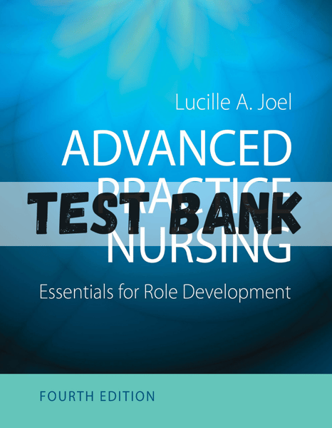 Test Bank for Advanced Practice Nursing  Essentials for Role Development 4th Edition by Joel.png