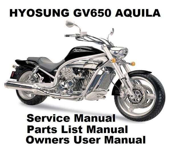 HYOSUNG GV650 AQUILA 650 Owners Workshop Service Repair Parts Manual PDF files.jpg