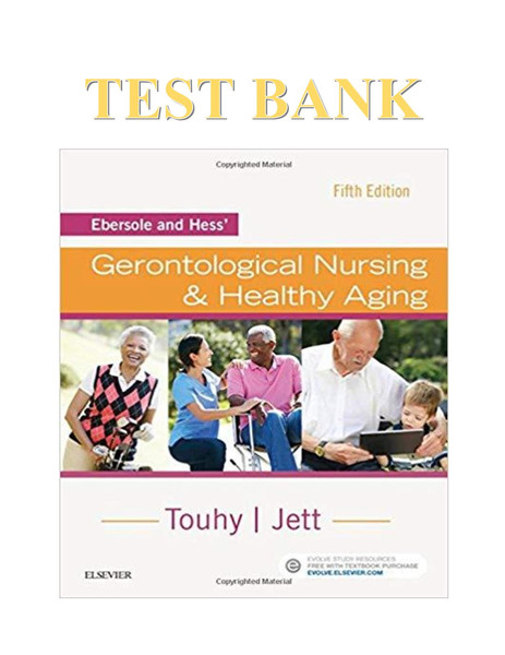 Latest 2023 Ebersole and Hess' Gerontological Nursing & Healthy Aging 5th Edition By Kathleen Test bank.png