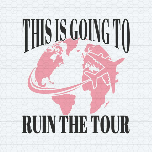 ChampionSVG-This-Is-Going-To-Ruin-The-Tour-Sarcastic-SVG.jpg