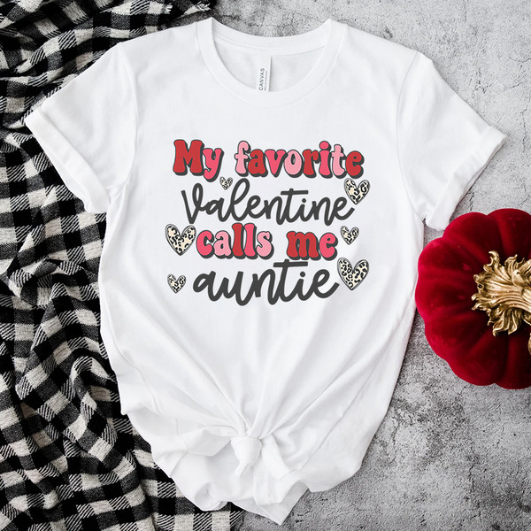 My Favorite Valentine Calls Me Auntie Shirt.jpg