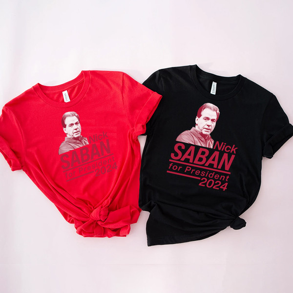 1Nick Saban For President 2024 Alabama Roll Tide Shirt.jpg